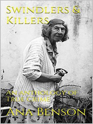 cover image of Swindlers & Killers an Anthology of True Crime